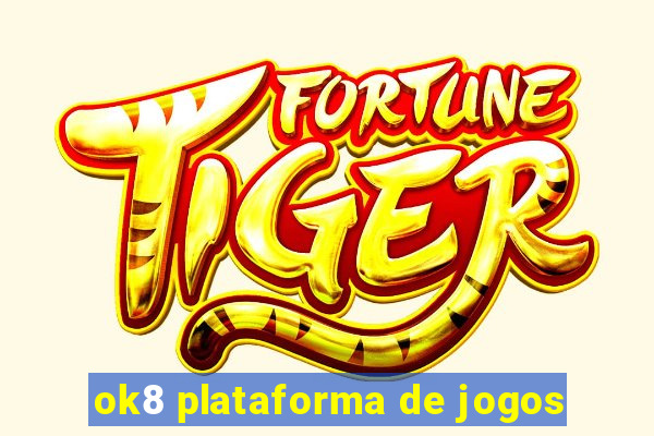 ok8 plataforma de jogos